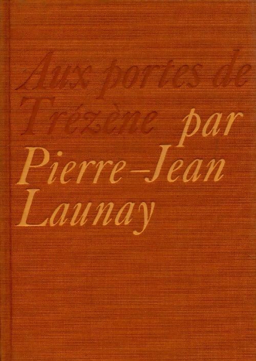 Aux portes de Trézène - Launay  P.-J. - Livre