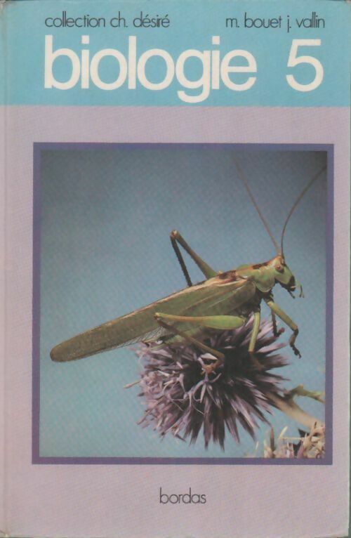Biologie 5e - Desire Ch Vallin J. - Livre