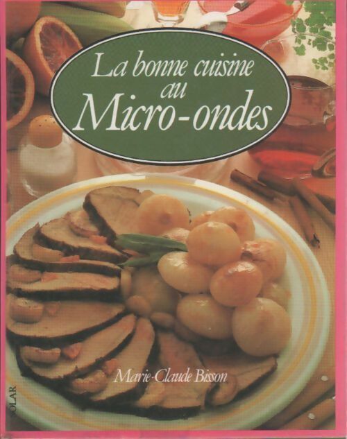 La bonne cuisine au micro-ondes - Bisson Mc - Livre