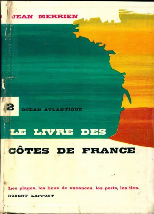 Le livre des côtes de France Tome II : Atlantique - Jean Merrien - Livre