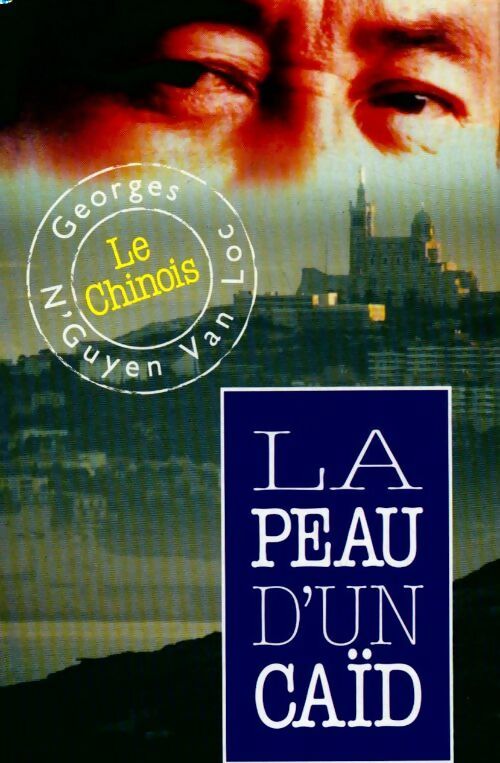 Le Chinois. La peau d'un caïd - Georges N'Guyen van Loc - Livre