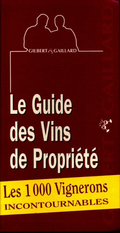 Le guide des vins de propiété - Gaillard / Gaillard - Livre