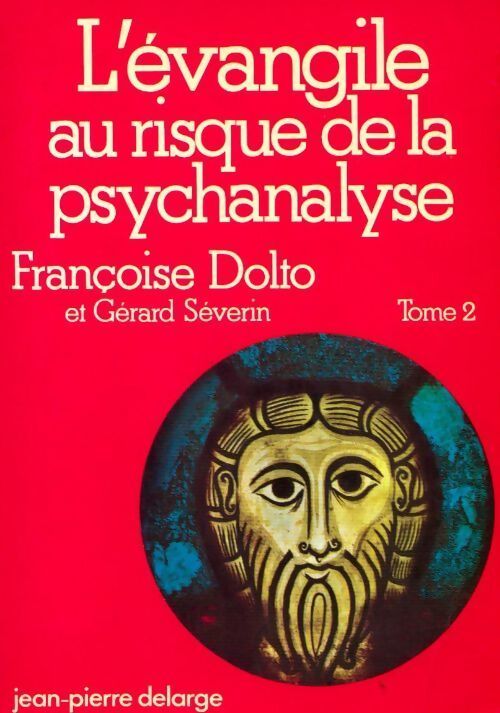 L'Évangile au risque de la psychanalyse Tome II - Françoise Dolto - Livre