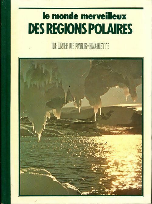 Le monde merveilleux des régions polaires - Douglas Liversidge - Livre