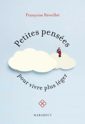 Petites pensées pour vivre plus léger - Françoise Réveillet - Livre