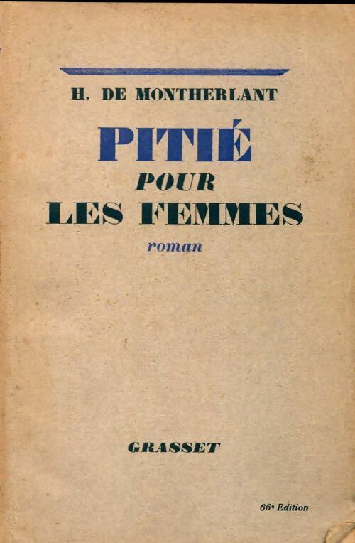 Pitié pour les femmes - Henry De Montherlant - Livre
