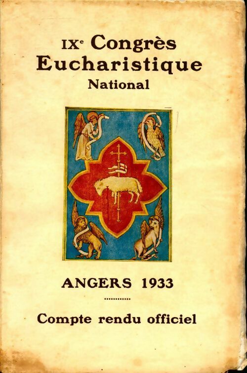 Ixe congrès eucharistique national. Compte rendu officiel Angers 1933 - Collectif - Livre