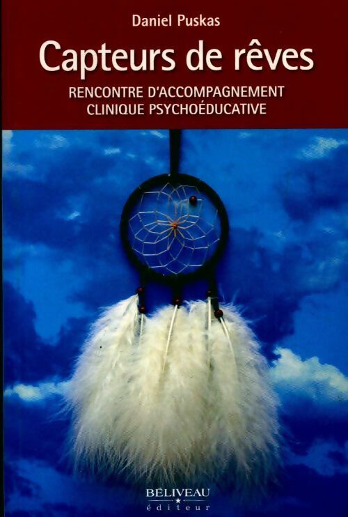 Capteurs de rêves : Rencontre d'accompagnement clinique psychoéducative - Daniel Puskas - Livre