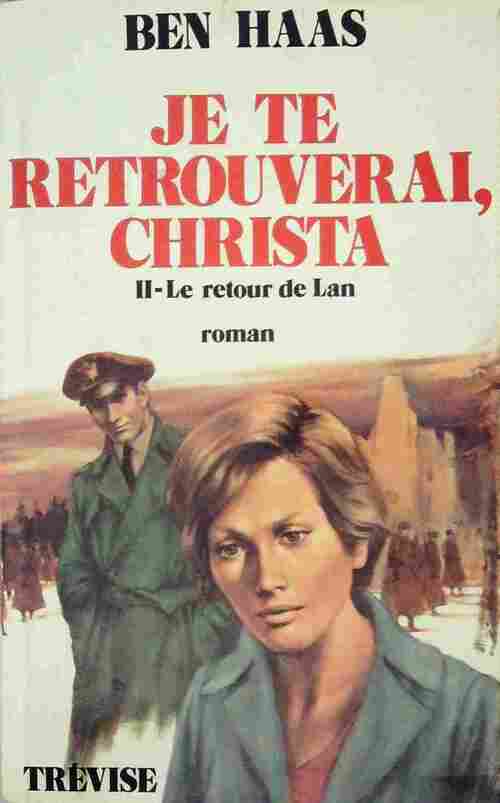 Je te retrouverai Christa Tome II : Le retour de lan - Ben Haas - Livre