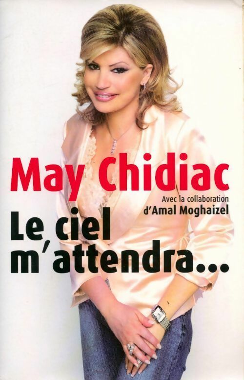 Le ciel m'attendra... - Amal Moghaizel - Livre