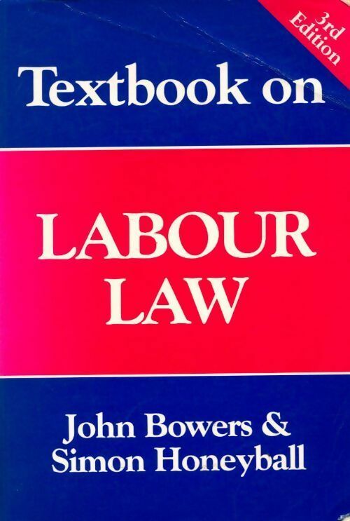 Textbook on labour law - John Bowers, Simon Honeyball - Livre
