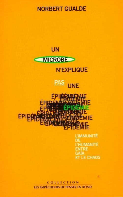 Un microbe n'explique pas une épidémie. L'immunité de l'humanité entre gaïa et le chaos - Norbert Gualde - Livre