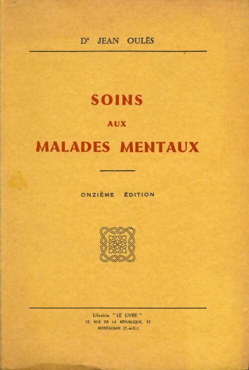 Soins aux malades mentaux - J. Oulès - Livre
