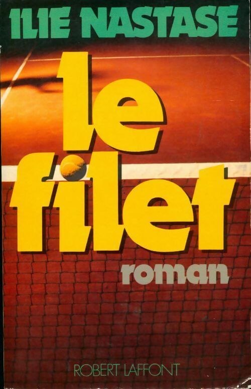 Le filet - Ilie Nastase - Livre