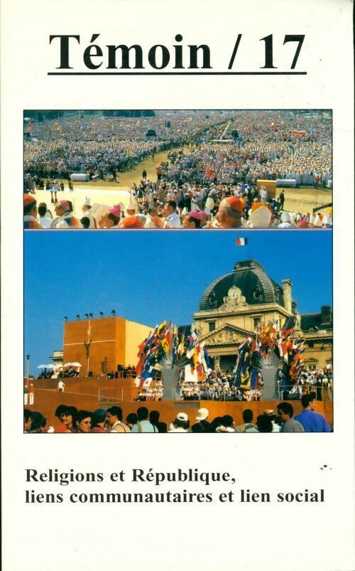 Témoin n°17 : Religions et république, liens communautaires et lien social - Collectif - Livre