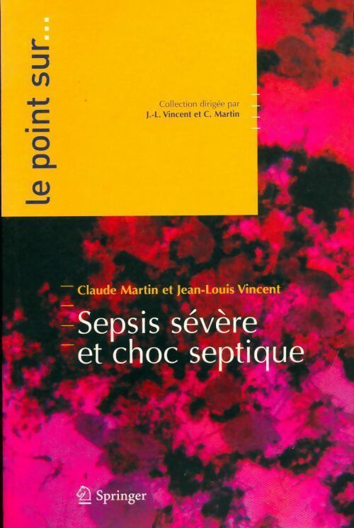 Sepsis sévère et choc septique - J.-L. Vincent, C. Martin - Livre