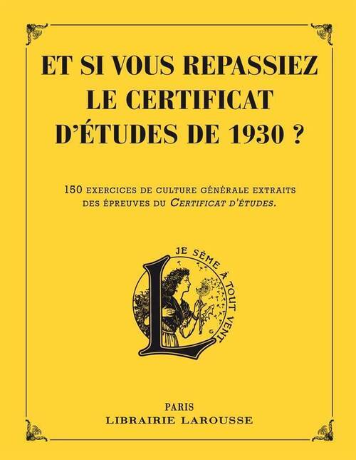 Et si vous repassiez votre certificat d'études en 1930 ? - Collectif - Livre