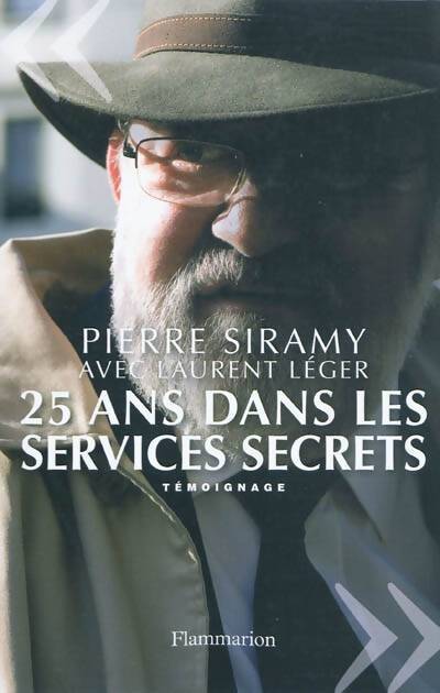 25 ans dans les services secrets - Laurent Léger, Pierre Siramy - Livre