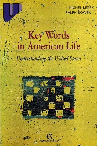 Key words in american life. Understanding the United States - Ralph Bowen - Livre