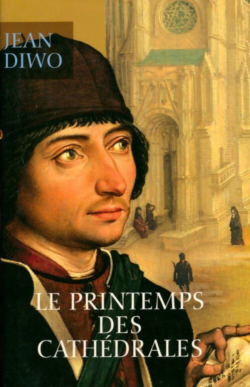 Le printemps des cathédrales - Jean Diwo - Livre