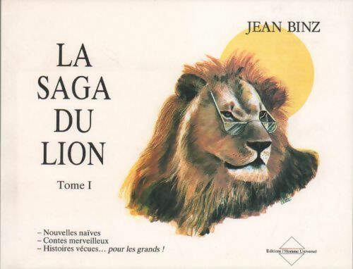 La saga du lion Tome I - Jean Binz - Livre