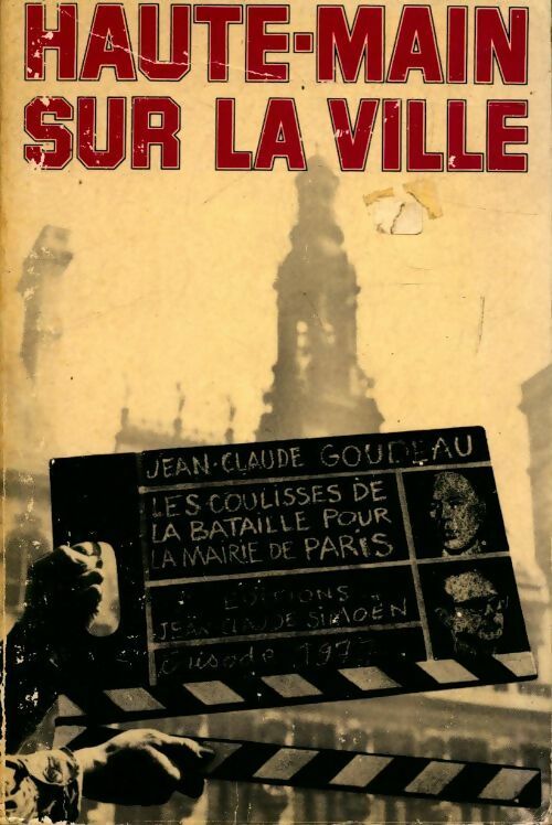 Haute main sur la ville - Jean Claude Goudeau - Livre