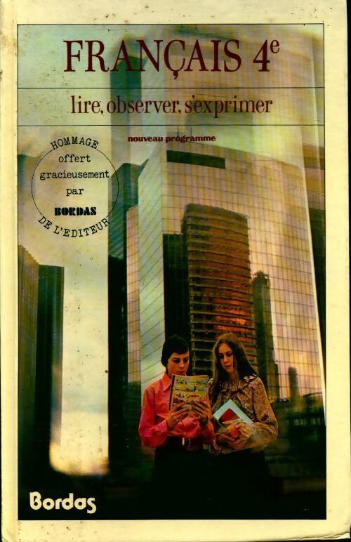 Français : 4e : lire observer s'exprimer : nouveau programme - Jean Fournier, Alain Lafarge - Livre