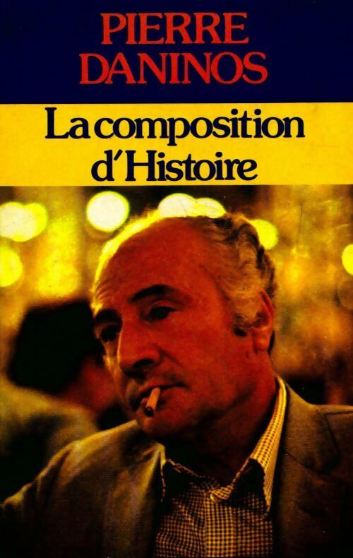 La composition d'histoire - Pierre Daninos - Livre