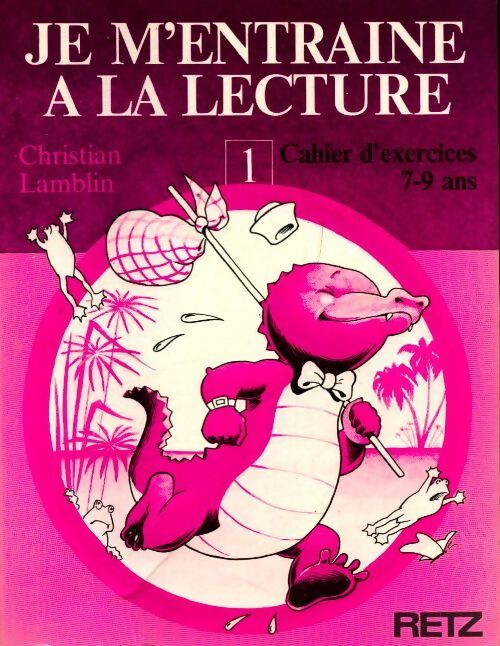 Je m'entraîne à la lecture : Cahier d'exercices 7-9 ans - Christian Lamblin - Livre