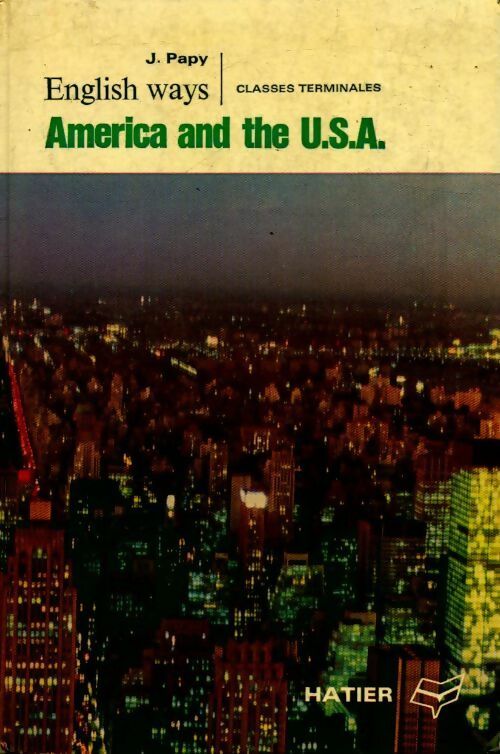 English ways America and the USA Terminales - Jacques Papy - Livre