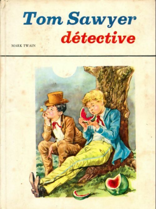 Tom Sawyer détective - Mark Twain - Livre