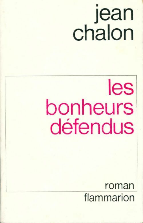 Les bonheurs défendus - Jean Chalon - Livre