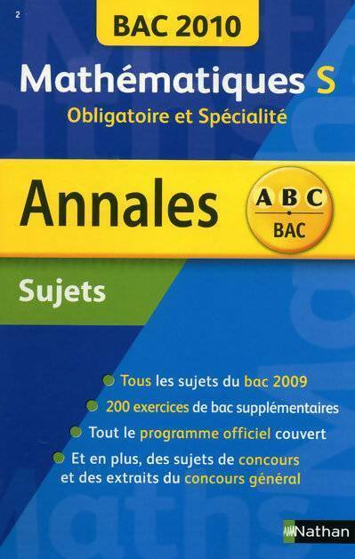 Mathématiques Terminale S obligatoire et spécialité : Sujets 2010 - Christian Lixi - Livre