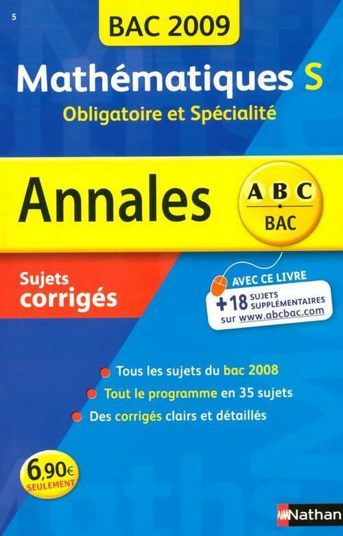 Mathématiques Terminale S Obligatoire et spécialité sujets corrigés 2009 - Dominique Besnard - Livre