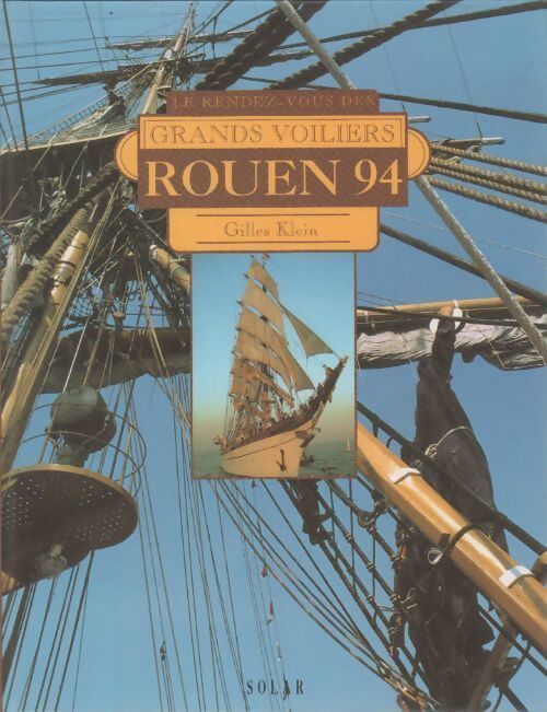 Rouen 94 le rendez-vous des grands voiliers - G Klein - Livre