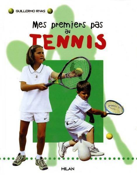 Mes premiers pas au tennis - Guillermo Rivas - Livre