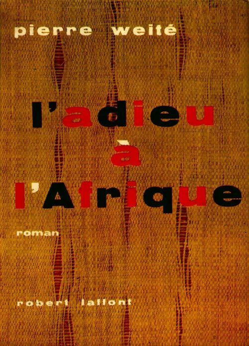 L'adieu à l'Afrique - Pierre Weité - Livre