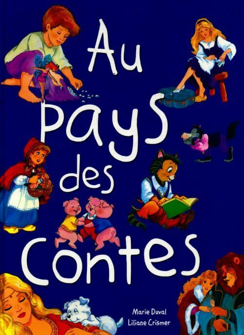 Au pays des contes - Liliane Crismer, Marie Duval - Livre