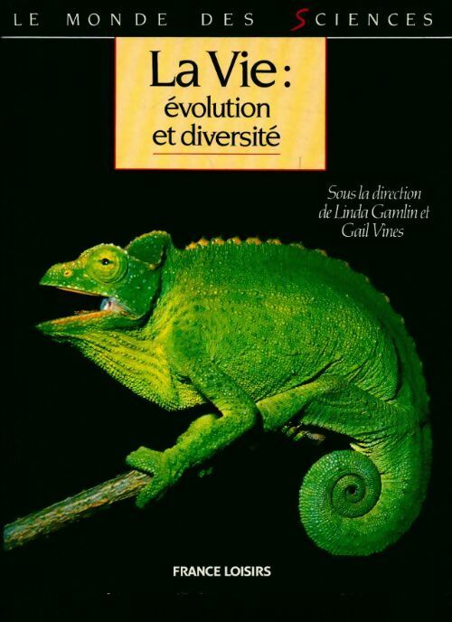 La vie évolution et diversité - Linda Gamlin, Gail Vines - Livre