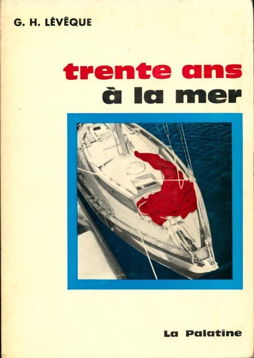 Trente ans à la mer - G.H. Lévêque - Livre