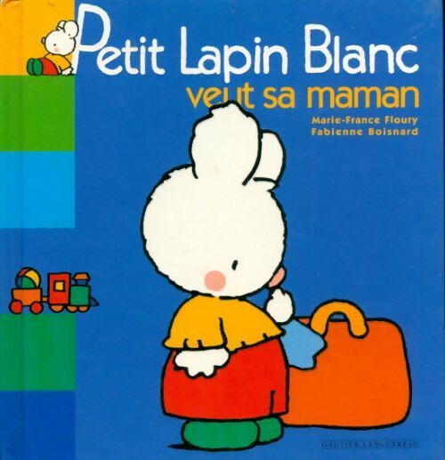 Petit lapin blanc veut sa maman - Marie-France Floury, Fabienne Boisnard - Livre