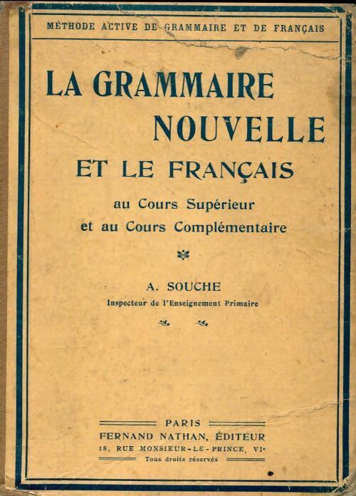 La grammaire nouvelle et le français - A. Souché - Livre