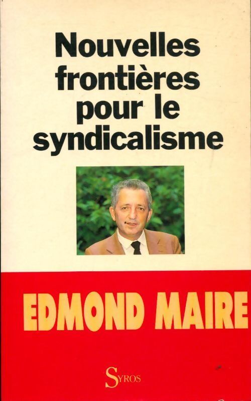 Nouvelles frontières pour le syndicalisme - Edmond Maire - Livre