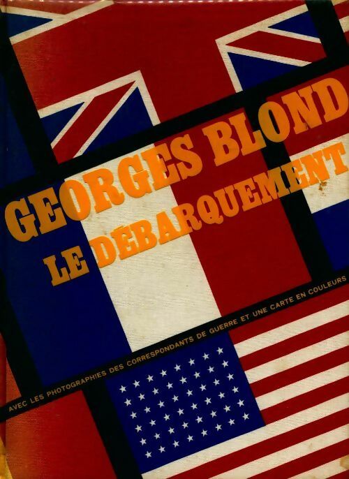 Le débarquement. Six juin 1944 - Georges Blond - Livre