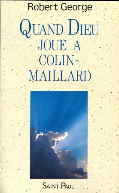 Quand Dieu joue à colin-maillard - Robert George - Livre