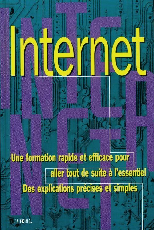 Internet. Une formation rapide et efficace pour aller tout de suite à l'essentiel - Collectif - Livre