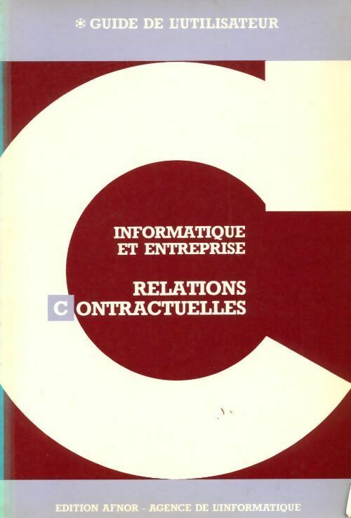 Informatique et entreprise. Relations contractuelles - Agence de l&amp;#39;informatique - Livre
