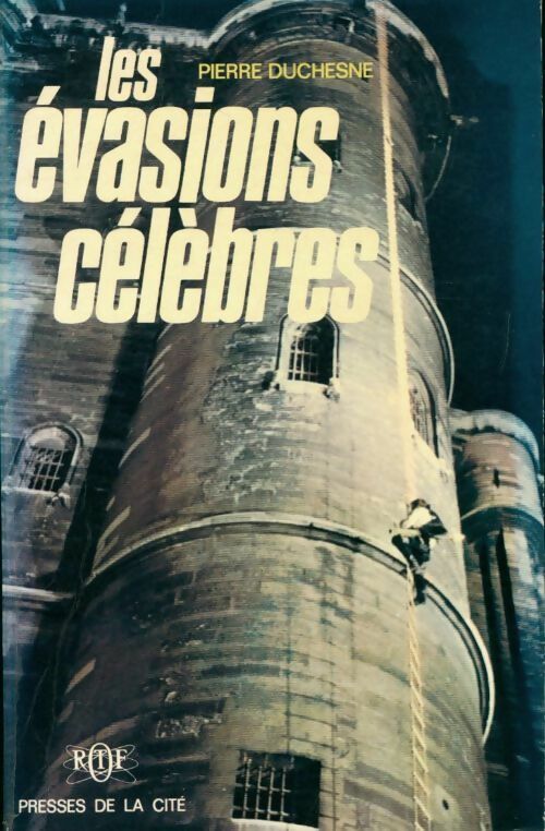 Les évasions célèbres - Pierre Cuchesne - Livre