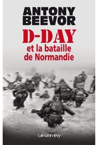 D-day et la bataille de Normandie - Beevor Antony - Livre