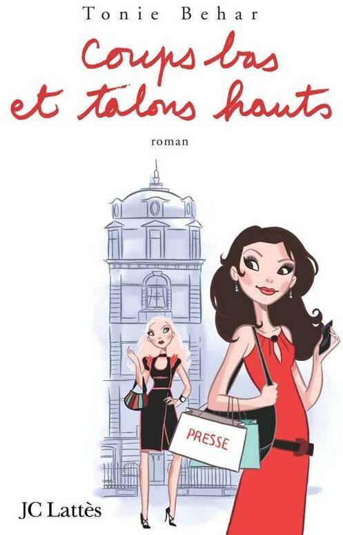 Coups bas et talons hauts - Tonie Behar - Livre